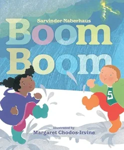Boom Boom by Sarvinder Naberhaus and Margaret Chodos-Irvine 
