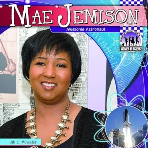 Mae Jemison: Awesome Astronaut by Jill C Wheeler