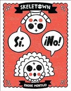 Skeletown: Sí. ¡No! (Skeletown, 1) by Rhode Montijo 