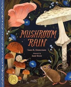 Mushroom Rain by Laura K. Zimmermann and Jamie Green 