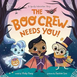 The Boo Crew Needs YOU!: An Interactive Halloween Story by Vicky Fang and Saoirse Lou
