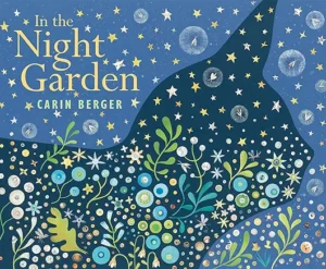 In the Night Garden by Carin Berger