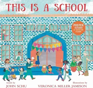 This Is a School by John Schu and Veronica Miller Jamison