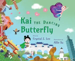 Kai the Dancing Butterfly by Crystal Z Lee and Allie Su