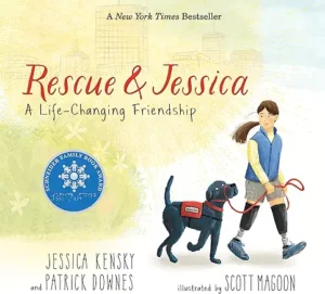 Rescue and Jessica: A Life-Changing Friendship by Jessica Kensky , Patrick Downes 