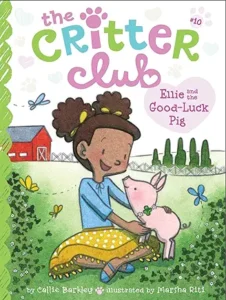 Critter Club: Ellie and the Good Luck Pig by Callie Barkley