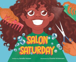Salon Saturday by Janelle Harper, illustrated by Charlot Kristensen