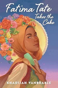 Fatima Tate Takes the Cake by Khadijah VanBrakle 