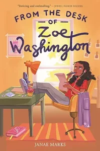 From the Desk of Zoe Washington by Janae Marks