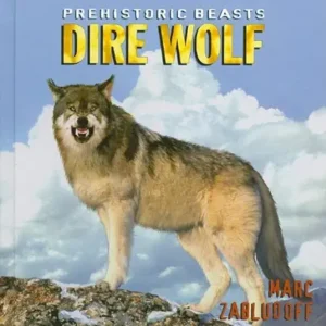 Dire Wolf (Prehistoric Beasts) by Marc Zabludoff and Peter Bollinger 