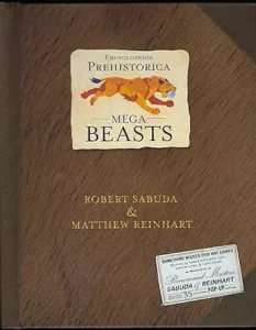 Encyclopedia Prehistorica Mega-Beasts Pop-Up by Robert Sabuda and Matthew Reinhart 