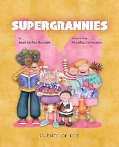 Supergrannies by Jose Carlos Roman, illustrated by Monica Carretero