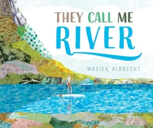 They Call Me River by Maciek Albrecht