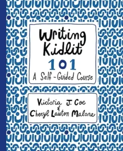 Writing Kidlit 101: A Self-Guided Course by Victoria J. Coe and Cheryl Lawton Malone 