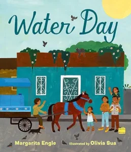 Water Day by Margarita Engle and Olivia Sua