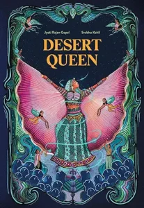 Desert Queen by Jyoti R. Gopal, illustrated by Svabhu Kohli