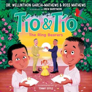 Tio & Tio: The Ring Bearers by Dr. Wellinthon Garcia-Mathews & Ross Mathews, illustrated by Tommy Doyle