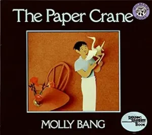 The Paper Crane: An Illustrated Japanese Folktale About a Magical Crane That Comes Alive for Kids by Molly Bang