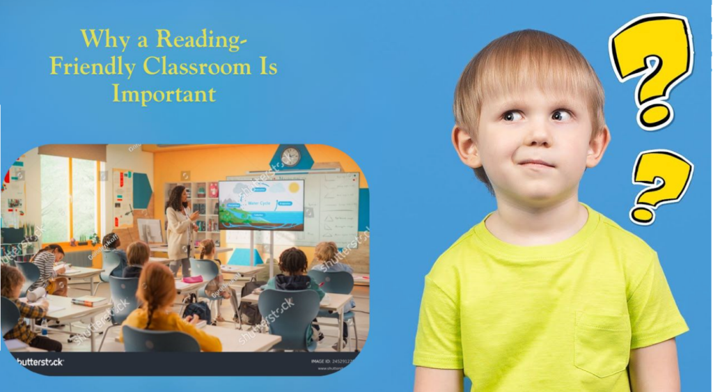 Why a Reading-Friendly Classroom Is Important