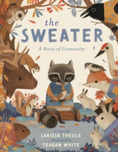 The Sweater by Larissa Theule, illustrated by Teagan White