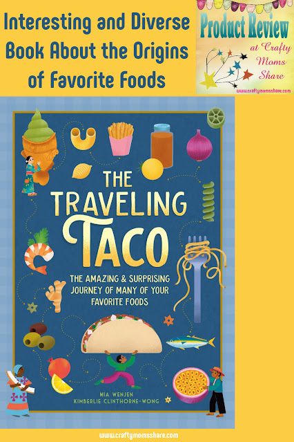 Crafty Moms Share: The Traveling Taco: The Amazing & Surprising Journey of Many of Your Favorite Foods