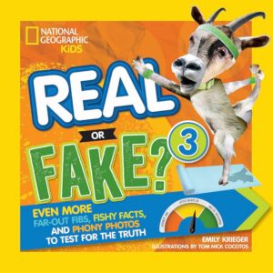 Read or Fake?: Far Out Fibs, Fishy Facts, and Phony Photos to Test for the Truth 3 by Emily Krieger, illustrations by Tom Nick Cocotos