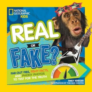 Read or Fake?: Far Out Fibs, Fishy Facts, and Phony Photos to Test for the Truth by Emily Krieger, illustrations by Tom Nick Cocotos