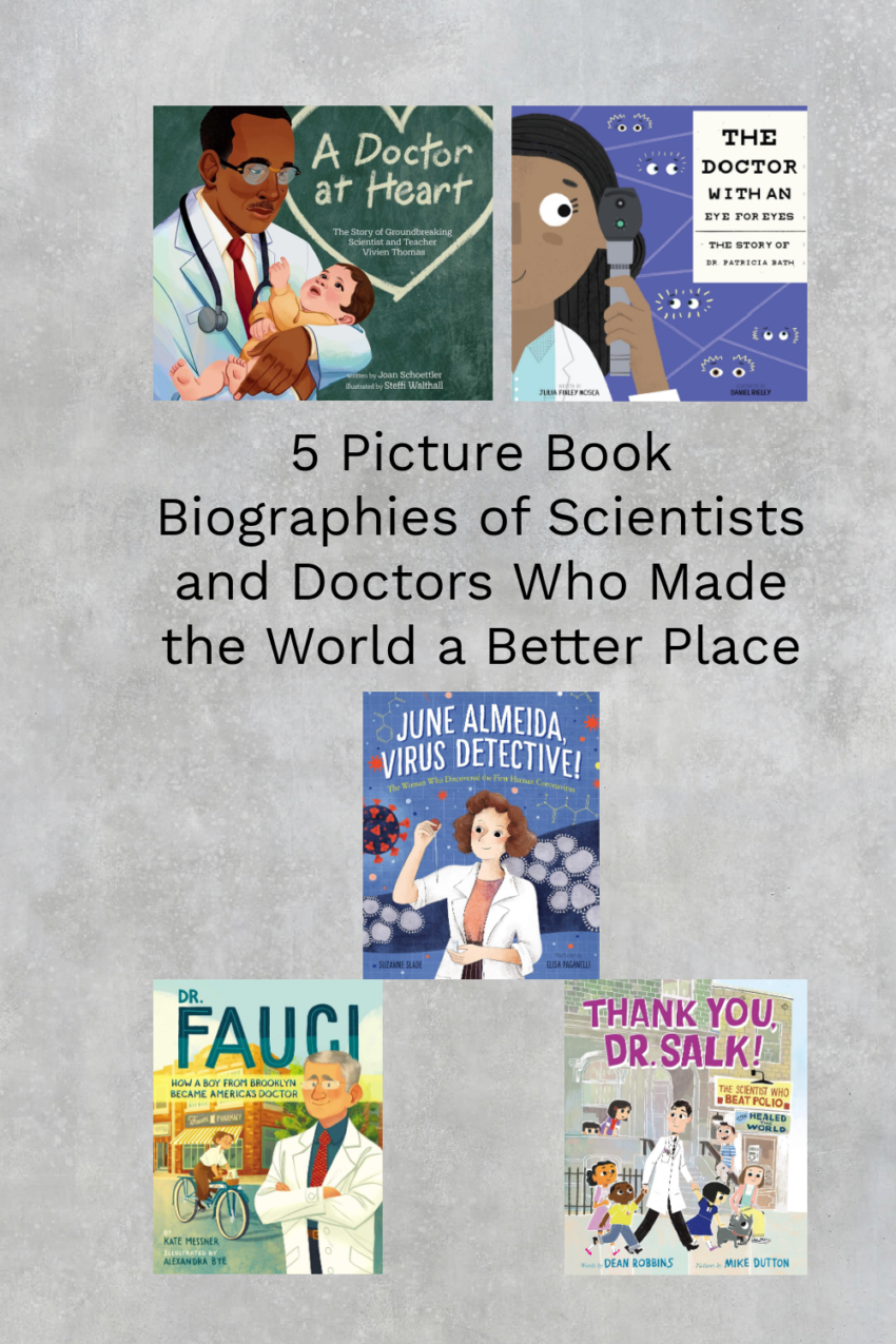 5 Picture Book Biographies of Scientists and Doctors Who Made the World a Better Place