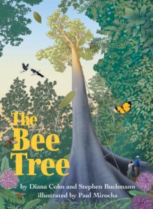 The Bee Tree by Stephen Buchmann and Diana Cohn, illustrated by Paul Mirocha