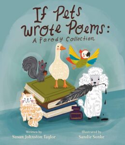 If Pets Wrote Poems: A Parody Collection by Susan Johnston Taylor