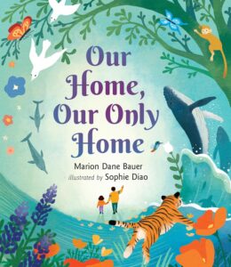 Our Home, Our Only Home by Marion Dane Bauer
