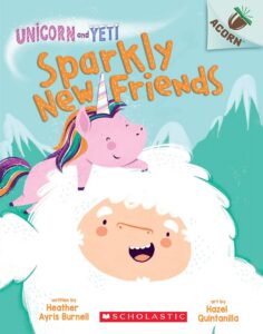 The Unicorn and Yeti by Heather Ayris Burnell, illustrated by Hazel Quintanilla
