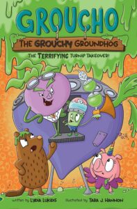 Groucho the Grouchy Groundhog by Lydia Lukidis, illustrated by Tara J. Hannon