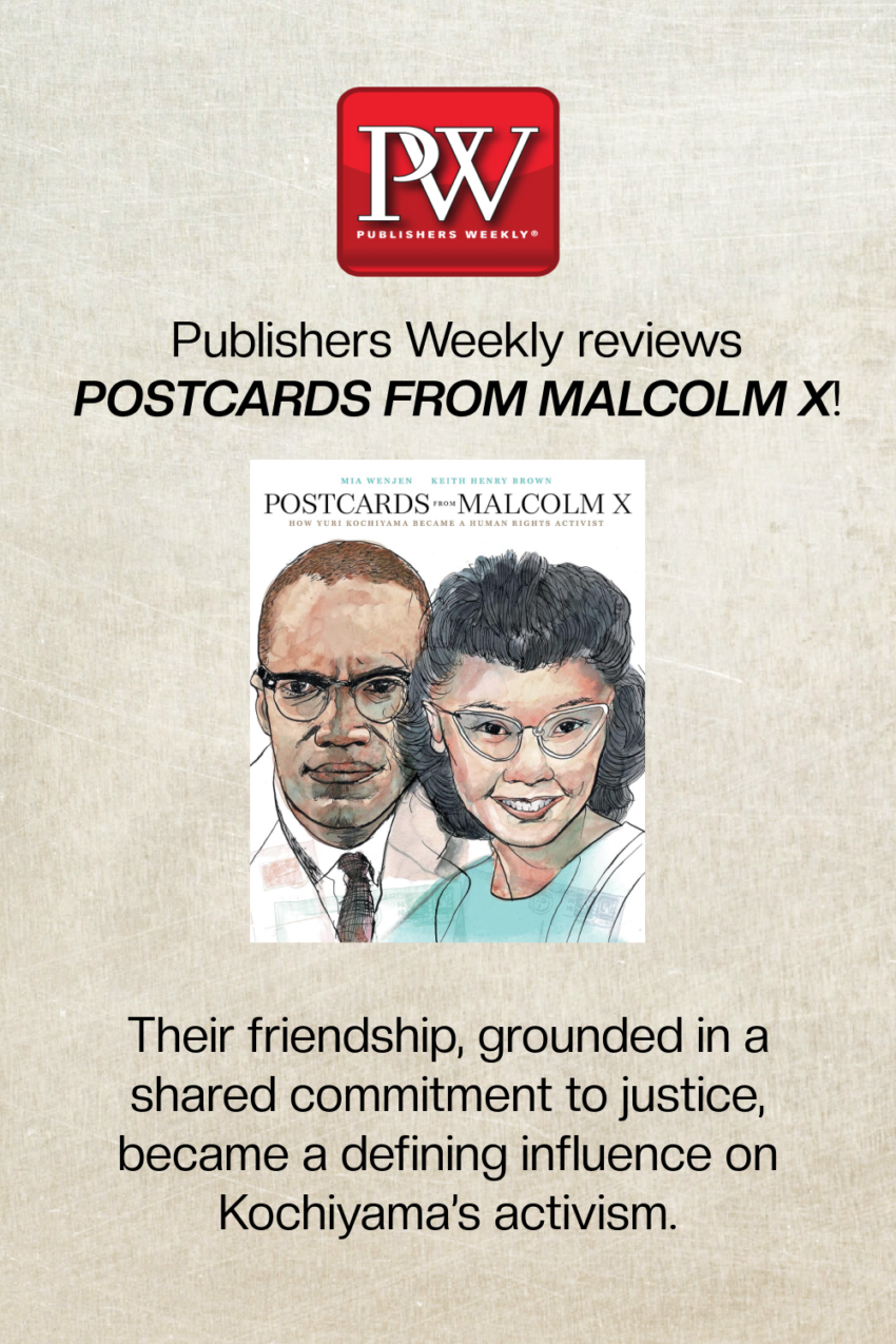 Publishers Weekly reviews POSTCARDS FROM MALCOLM X by Mia Wenjen