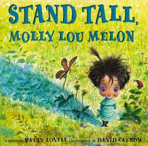 Stand Tall, Molly Lou Mellon by Patty Lovell, illustrated by David Catrow